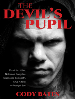 The Devil's Pupil: Convicted Killer, Notorious Gangster, Diagnosed Sociopath, Drug Addict - Prodigal Son