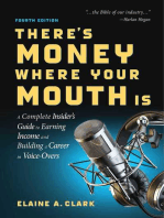 There's Money Where Your Mouth Is (Fourth Edition): A Complete Insider's Guide to Earning Income and Building a Career in Voice-Overs