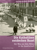 Die Katholiken entdecken Basel: Der Weg aus dem Milieu in die Gesellschaft