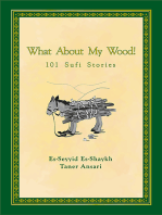 What About My Wood! 101 Sufi Stories
