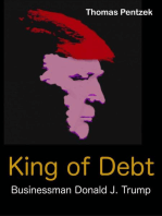 King of Debt – Businessman Donald J. Trump