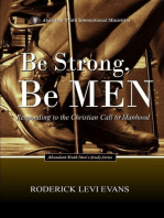 Be Strong, Be Men: Responding to the Christian Call to Manhood
