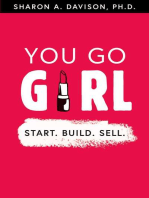 You Go Girl: Start. Build. Sell.