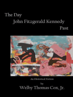 The Day John Fitzgerald Kennedy Past: A Sequel to Portrait of Mass Murder