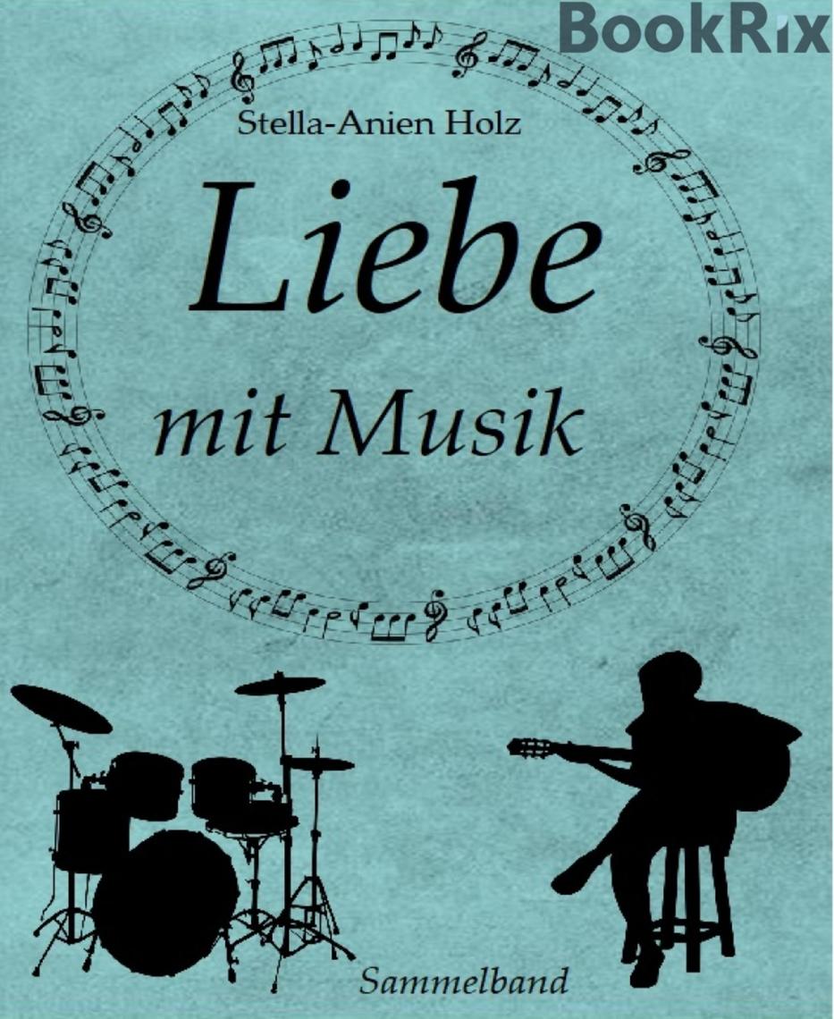 Liebe Mit Musik De Stella Anien Holz Libro Leer En Linea