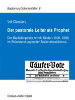 Der pastorale Leiter als Prophet: Der Baptistenpastor Arnold Köster (1896-1960) im Widerstand gegen den Nationalsozialismus