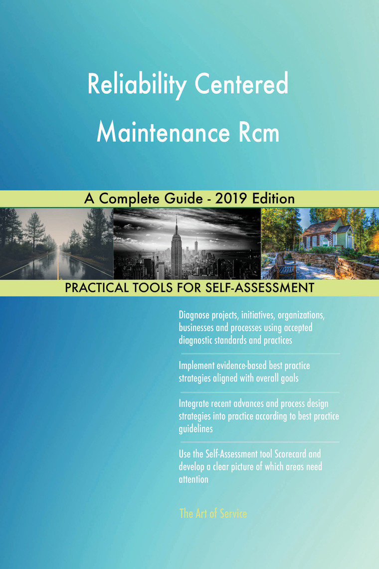Reliability Centered Maintenance Rcm A Complete Guide - 2019 Edition by ...