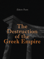 The Destruction of the Greek Empire: The Story of the Capture of Constantinople by the Turks