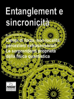 Entanglement e sincronicità. Campi di forza, non-località, percezioni extrasensoriali. Le sorprendenti proprietà della fisica quantistica.