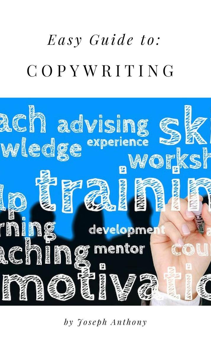 Easy Guide to: Copywriting by Joseph Anthony - Ebook | Everand