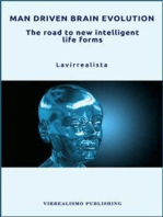 Man Driven Brain Evolution The Road to New Intelligent Life Forms