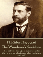 The Wanderer's Necklace: "It is not wise to neglect the present for the future, for who knows what the future will be?"