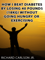How I Beat Diabetes by Losing 40 Pounds (18 kg) Without Going Hungry or Exercising