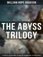 The Abyss Trilogy: The Boats of the Glen Carrig, The House on the Borderland & The Ghost Pirates: Horror Classics