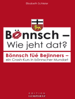 Bönnsch - Wie jeht dat?: Bönnsch füé Bejinners  ein Crash-Kurs in bönnscher Mundart