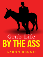 Grab Life by the Ass