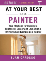 At Your Best as a Painter: Your Playbook for Building a Successful Career and Launching a Thriving Small Business as a Painter