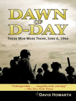 Dawn of D-DAY: These Men Were There, June 6, 1944