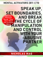 Mental Activators (811 +) to Speak Up, Set Boundaries, and Break the Cycle of Manipulation and Control with Your Abusive Partner