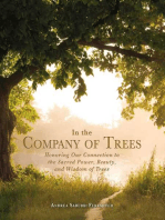 In the Company of Trees: Honoring Our Connection to the Sacred Power, Beauty, and Wisdom of Trees