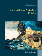 Geschichten, Märchen Etüden: Eine Anthologie