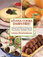 Levana Cooks Dairy-Free!: Natural and Delicious Recipes for your Favorite "Forbidden" Foods