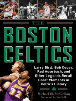 The Boston Celtics: Larry Bird, Bob Cousy, Red Auerbach, and Other Legends Recall Great Moments in Celtics History