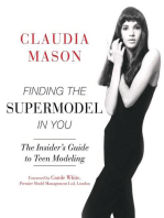 Finding the Supermodel in You: The Insider's Guide to Teen Modeling