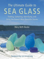 The Ultimate Guide to Sea Glass: Finding, Collecting, Identifying, and Using the Ocean?s Most Beautiful Stones