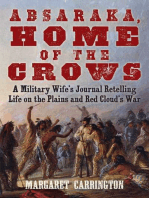 Absaraka, Home of the Crows: A Military Wife's Journal Retelling Life on the Plains and Red Cloud's War