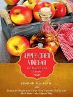 Apple Cider Vinegar for Health and Beauty: Recipes for Weight Loss, Clear Skin, Superior Health, and Much More?the Natural Way