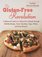 The Gluten-Free Revolution: A Balanced Guide to a Gluten-Free Lifestyle through Healthy Recipes, Green Smoothies, Yoga, Pilates, and Easy Desserts!