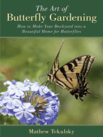 The Art of Butterfly Gardening: How to Make Your Backyard into a Beautiful Home for Butterflies