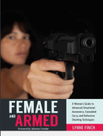 Female and Armed: A Woman's Guide to Advanced Situational Awareness, Concealed Carry, and Defensive Shooting Techniques