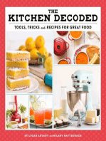 The Kitchen Decoded: Tools, Tricks, and Recipes for Great Food
