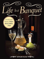 Life Is a Banquet: A Food Lover?s Treasury of Recipes, History, Tradition, and Feasts