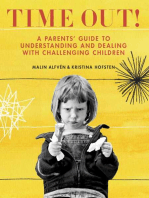 Time Out!: A Parents' Guide to Understanding and Dealing with Challenging Children