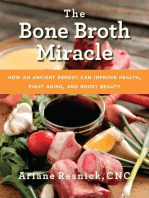 The Bone Broth Miracle: How an Ancient Remedy Can Improve Health, Fight Aging, and Boost Beauty