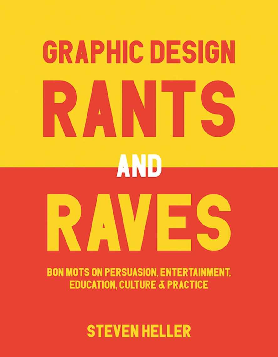 Graphic Design Rants and Raves by Steven Heller - Ebook | Everand