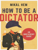 How to Be a Dictator: An Irreverent Guide