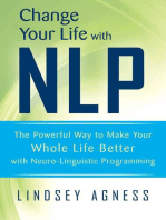 Change Your Life with NLP: The Powerful Way to Make Your Whole Life Better with Neuro-Linguistic Programming