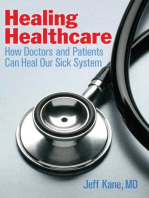 Healing Healthcare: How Doctors and Patients Can Heal Our Sick System