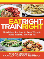 Eat Right, Train Right: Nutritious Recipes to Lose Weight, Build Muscle, and Get Fit