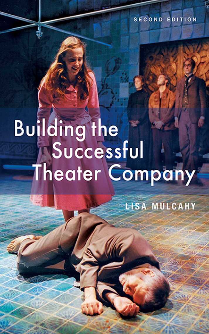 Building the Successful Theater Company by Lisa Mulcahy (Ebook