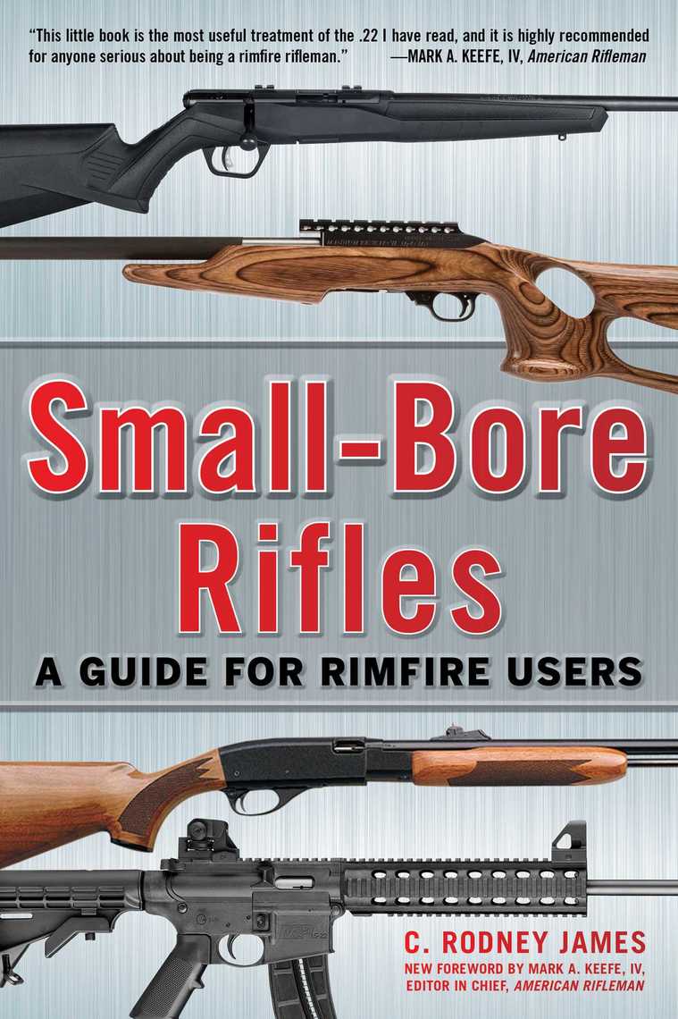 Small-Bore Rifles by C. Rodney James, Mark A. Keefe (Ebook) - Read free ...
