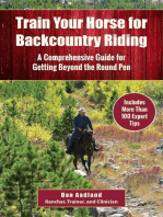 Train Your Horse for the Backcountry: A Comprehensive Guide for Getting Beyond the Round Pen