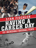 Having a Career Day: 101 Incredible Baseball Feats