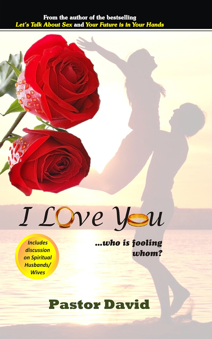I Love You...Who Is Fooling Whom? by Pastor David - Ebook | Scribd