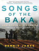 Songs of the Baka and Other Discoveries: Travels after Sixty-Five