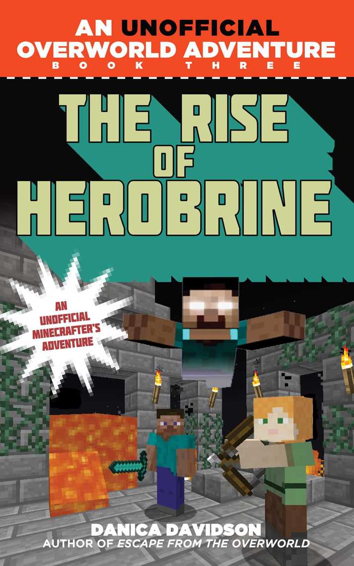The Rise Of Herobrine An Unofficial Overworld Adventure Book Three